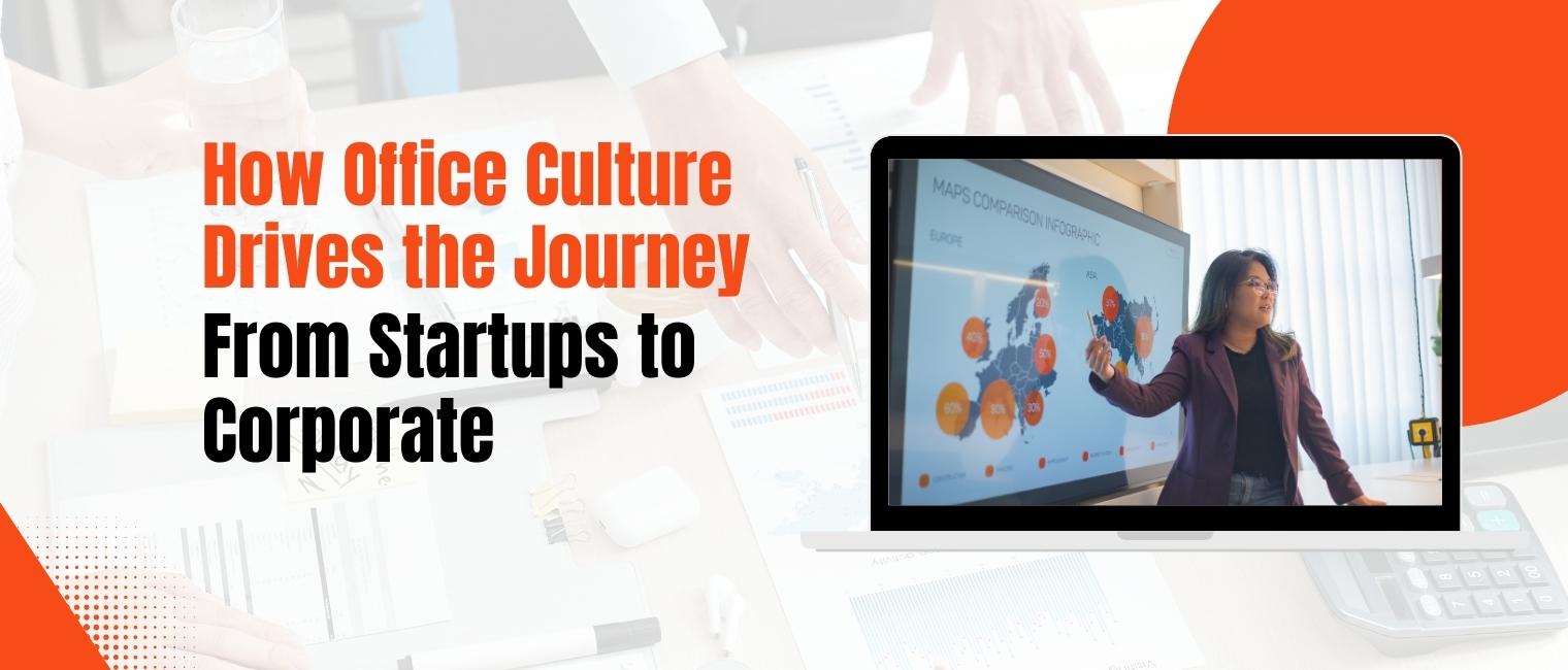 Office Culture: From Startup to Corporate Growth