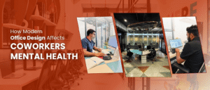 How Modern Office Design Affects Coworkers Mental Health